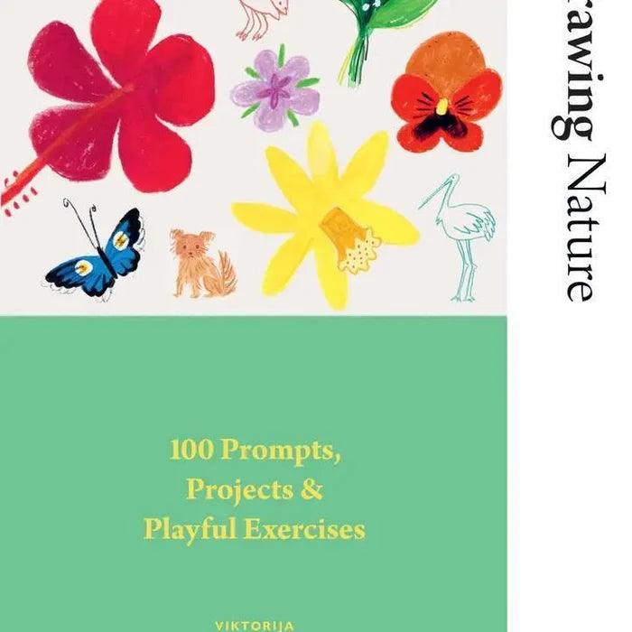 Drawing Nature: 100 Prompts, Projects and Playful Exercises