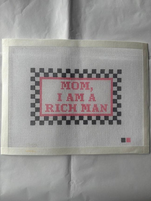Mom, I Am A Rich Man Needlepoint Canvas 13 mesh